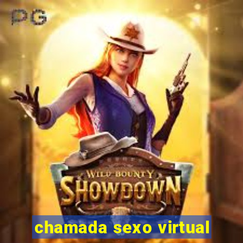 chamada sexo virtual